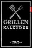 Kalender Grillen 2026: Lustige Grill Gadgets zum Angrillen, BBQ und zur Grillsaison / Terminplaner für Grillfans / Gartenparty Mitbringsel / Grillparty Zubehör / Geschenke für Grillliebhaber