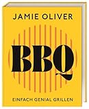 Jamie Oliver BBQ: Einfach genial grillen. 90 abwechslungsreiche Grillrezepte, Profi-Tipps, Techniken & Jamies beste Grillgeheimnisse inklusive.