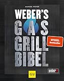 Weber's Gasgrillbibel (Weber Grillen)