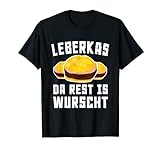 Leberkas Liebhaber I Fleischkäse Gourmet Geschenk Leberkäse T-Shirt