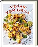 Vegan vom Grill: Kreative pflanzliche Rezepte für ein genussvolles Grillvergnügen - Gesund, lecker und 100% pflanzenbasiert!: Vegan grillen - Rezepte und Tipps für fleischloses Grillen