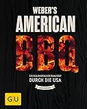 Weber’s American BBQ: Ein kulinarischer Roadtrip durch die USA (GU Weber's Grillen)