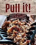 Pull it!: Schwein, Rind, Lamm, Fisch, Wild, Geflügel