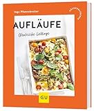 Aufläufe: Ofenfrische Lieblinge (GU Küchenratgeber)