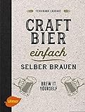 Craft-Bier einfach selber brauen: Brew it yourself