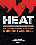 Heat: Die besten Rezepte für den Oberhitzegrill