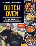 Dutch Oven - Neue Rezepte von der Sauerländer BBCrew: 60 nagelneue Rezepte der Spiegel-Bestseller-Autoren