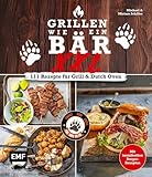 Grillen wie ein Bär XXL | 111 Rezepte für Grill und Dutch Oven: Mit brandneuen Burger-Rezepten von Sloppy Joe bis Smash Burger | Für alle Grilltypen von Dutch Oven bis Kamado