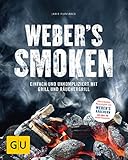 Weber’s Smoken: Einfach und unkompliziert mit Grill und Räuchergrill (Weber's Grillen)