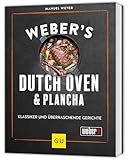 Weber's Dutch Oven und Plancha: Outdoor Küche für Grillfans – Grill-Rezepte für jede Jahreszeit (Weber's Grillen)