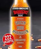 Steven Raichlens Barbecue Bible: Saucen & Rubs, Marinaden & Grillbutter