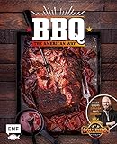 BBQ – The American Way: Alles übers Grillen und Smoken: St. Louis-Style-BBQ-Ribs, Cajun Chicken, Blackened Red Snapper